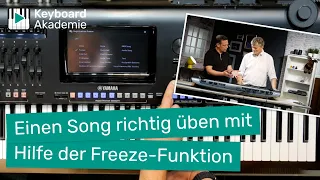 Einen Song richtig üben mit Hilfe der Freeze-Funktion am Yamaha Keyboard | Power-Tipp