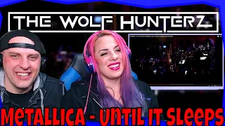 Metallica - Until It Sleeps (Metallica & San Francisco Symphony Orchestra) THE WOLF HUNTERZ Reaction