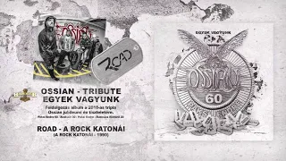 ROAD - A rock katonái (Ossian) - hivatalos stream / official track stream