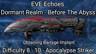 EVE Echoes - The Dormant Realm - Before The Abyss - Difficulty 8 - 10 Apocalypse Striker - Barrage