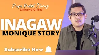 MONIQUE | PAPA DUDUT STORIES