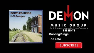 Bootleg Kings - Too Late