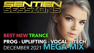 SUPER TRANCE MEGAMIX - UPLIFTING | VOCAL | TECH - SENTIEN SESSIONS | DECEMBER 2021