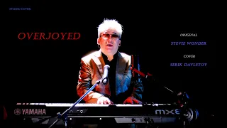 Overjoyed _ Stevie WONDER (original) _ Serik DAVLETOV (studio cover)