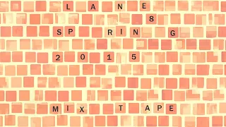 Lane 8 - Spring 2015 Mixtape