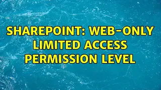 Sharepoint: Web-Only Limited Access Permission Level