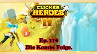 Clicker Heroes 2 Ep. 115 (Deutsch): Die Kombi Folge.