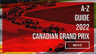 The Complete A-Z Guide to the 2022 Canadian Grand Prix | #CanadianGP