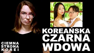 Koreańska "CZARNA WDOWA"? Sprawa Lee Eun Hae || CIEMNA STRONA KOREI