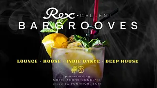 THE ULTIMATE BARGROOVES BEATS - The BEST Mix of House, Lounge & Indie Dance mixed by DOMINIQUE SOIR