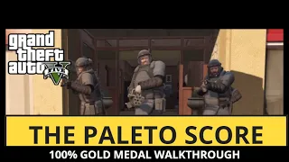 GTA 5 - Mission #52 - The Paleto Score [100% Gold Medal Walkthrough] Paleto  Heist