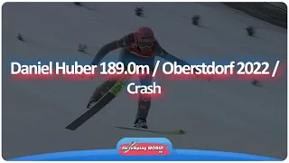 Daniel Huber 189.0m / Oberstdorf 2022 / Crash