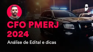 CFO PMERJ 2024: Análise de Edital e dicas