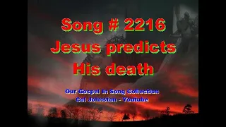 #2216- Jesus Predicts His Death - (Mark 8:31-35)