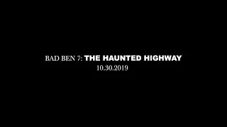 Bad Ben 7: The Haunted Highway (2019) - Schlock Reviews