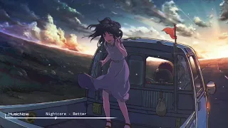 ●Nightcore ~ Better - Lena & Nico Santos