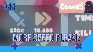 Needed MORE Speed! - Goobies #44