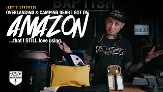 Overlanding/Camping Gear I Got On Amazon (...that I STILL love using)