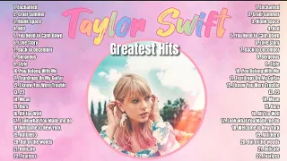 Taylor Swift | Greatest Hits Full Album 2023 2024 | Taylor Swift Best Songs |Non-Stop Playlist