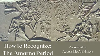 How to Recognize: The Amarna Period || Art History Video