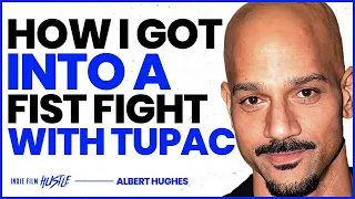 Tupac and I Got Into a Fist Fight | Albert Hughes