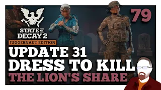 DRESSING TO KILL in Update 31 — The Lion's Share — State of Decay 2 — Part 79