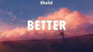 Khalid ~ Better # lyrics # Maroon 5 ft. Cardi B, Ali Gatie, Akon