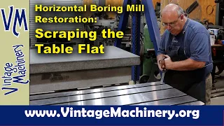 Lucas Horizontal Boring Mill Restoration: Scraping the Table Flat