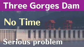 China Three Gorges Dam ● No time ● Serious Problem  May 29 2023  ● Latest information