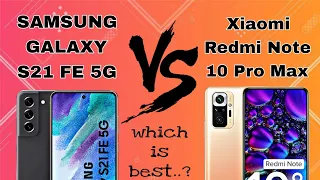 Samsung Galaxy S21 FE 5G vs Xiaomi Redmi Note 10 Pro Max