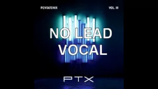 Pentatonix - La La Latch (NO LEAD VOCAL)