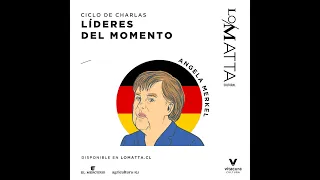 Ciclo de charlas: Líderes del momento - Angela Merkel