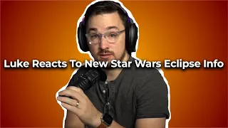 Luke Reacts To New Star Wars Eclipse Info