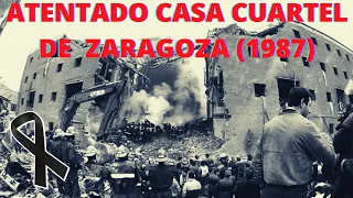 EL ATENTADO DE ETA CONTRA LA CASA CUARTEL DE ZARAGOZA (1987)