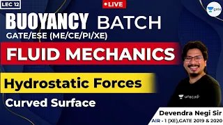 Hydrostatic Forces | Lec - 12 | Fluid Mechanics |  GATE & ESE | ME/CE/CH/PI/XE