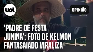 'Padre de festa junina': Foto de Padre Kelmon fantasiado viraliza após fala de Soraya em debate