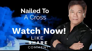 Nailed To A Cross - Pastor Ed Lapiz /Official YouTube Channel @2024 ❤🙏