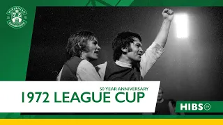 Hibernian 2 Celtic 1 | 1972 League Cup Final 50th Anniversary