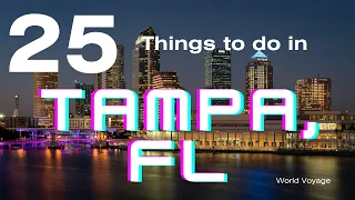 Tampa Florida: Top 25 Things to Do