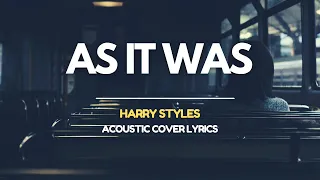 As it Was - Harry Styles Acoustic Cover Lyrics