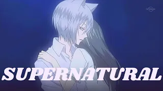 Supernatural ~ Tomoe & Nanami ~ Kamisama Kiss [AMV]