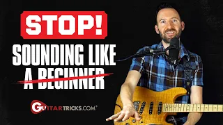 STOP Sounding Like A Beginner With These Guitar HACKS | Guitar Tricks