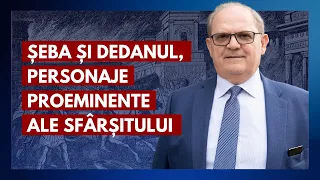 Șeba și Dedanul, personaje proeminente ale sfârșitului. | cu pastorul dr. Lazăr Gog