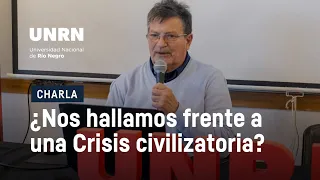 ¿Nos hallamos frente a una Crisis civilizatoria? - Roberto Kozulj