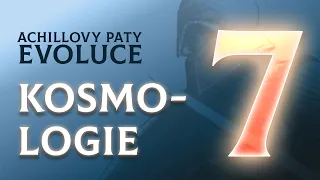 Achillovy paty evoluce – #7 Kosmologie