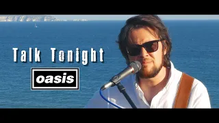 Talk Tonight - Oasis/Noel Gallagher (acoustic cover)