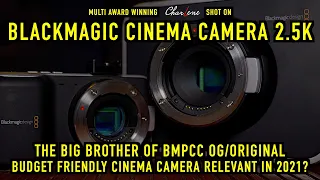 BMCC 2.5K | The Big Brother of BMPCC OG | Budget Indie Filmmaking Camera | Relevant in 2021?