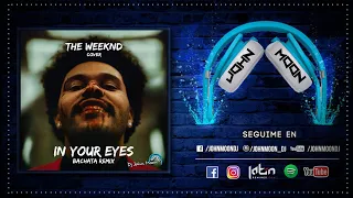 IN YOUR EYES 🎶 The Weeknd (cover) 🎶 Bachata Remix 🎶 DJ John Moon