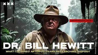 DR  BILL HEWITT 30 YEAR OF BIGFOOT RESEARCH #scary #dogman #bigfoot