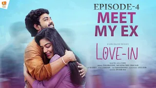 Meet My Ex | Love-In Episode -4 | Bharath Kanth | Likhita Tejomurthula || PAA Studios